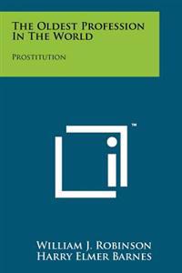 The Oldest Profession in the World: Prostitution