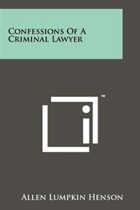Confessions of a Criminal Lawyer