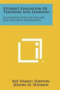 Student Evaluation of Teaching and Learning: Illustrative Items for Teacher Self-Evaluative Instruments