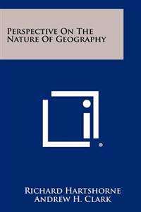 Perspective on the Nature of Geography