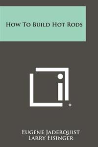How to Build Hot Rods