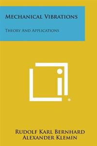 Mechanical Vibrations: Theory and Applications