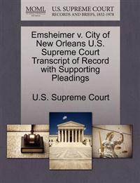Emsheimer V. City of New Orleans U.S. Supreme Court Transcript of Record with Supporting Pleadings