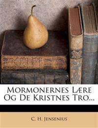 Mormonernes Laere Og De Kristnes Tro...