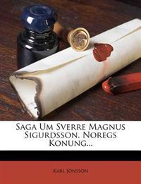 Saga Um Sverre Magnus Sigurdsson, Noregs Konung...