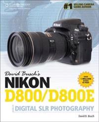 David Busch's Nikon D800/D800E Guide to Digital SLR Photography