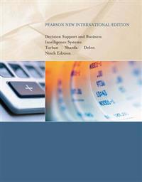 Decision Support and Business Intelligence Systems: Pearson New International Edition