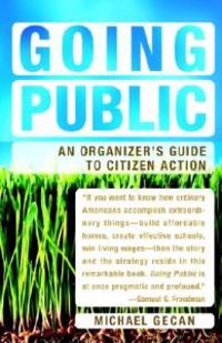 Going Public: An Organizer's Guide to Citizen Action