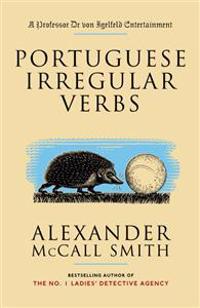 Portuguese Irregular Verbs: A Professor Dr Von Igelfeld Entertainment Novel (1)