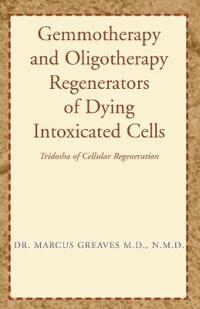 Gemmotherapy and Oligotherapy Regenerators of Dying Intoxicated Cells