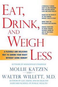 Eat, Drink and Weigh Less