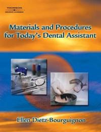 Materials and Procedures for Today's Dental Assistant