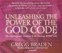 Unleashing the Power of the God Code: The Mystery and Meaning of the Message in Our Cells