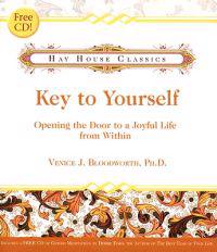 Key to Yourself: Opening the Door to a Joyful Life from Within [With CD]