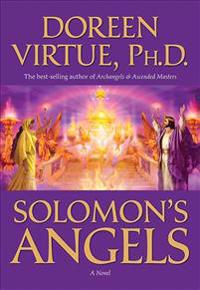 Solomon's Angels: Ancient Secrets of Love, Manifestation, Power, Wisdom, and Self-Confidence