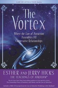 The Vortex: Where the Law of Attraction Assembles All Cooperative Relationships [With CD (Audio)]