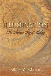 Illumination: The Shaman's Way of Healing