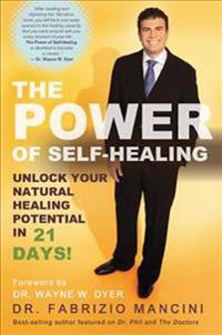 The Power of Self-Healing: Unlock Your Natural Healing Potential in 21 Days