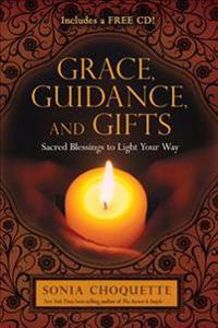 Grace, Guidance, and Gifts: Sacred Blessings to Light Your Way [With CD (Audio)]