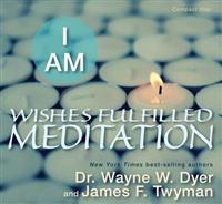 I Am Wishes Fulfilled Meditation