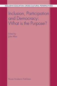 Inclusion, Participation and Democracy: What Is the Purpose?