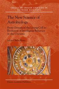 The New Science of Astrobiology