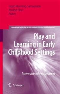 Play and Learning in Early Childhood Settings: International Perspectives