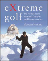 Extreme Golf: The Worlds Most Unusual Courses
