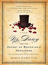Mr. Darcy and the Secret of Becoming a Gentleman