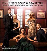 Becoming Bold & Beautiful: 25 Years of Making the World's Most Popular Daytime Soap Opera