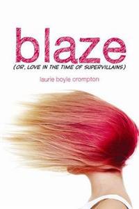 Blaze (or Love in the Time of Supervillains)