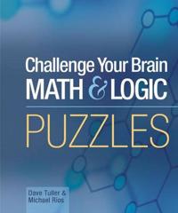 Challenge Your Brain Math and Logic Puzzles