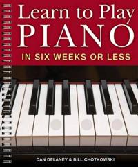Learn to Play the Piano in Six Weeks or Less