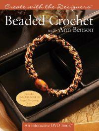 Beaded Crochet with Ann Benson [With CDROM and DVD]