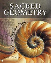 Sacred Geometry: Deciphering the Code