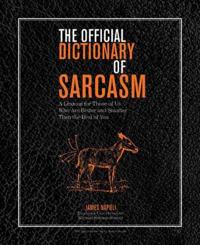 The Official Dictionary of Sarcasm