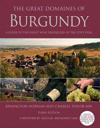 The Great Domaines of Burgundy: A Guide to the Finest Wine Producers of the Cote D'Or, Third Edition