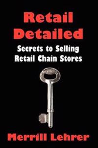 Retail Detailed: Secrets to Selling Retail Chain Stores