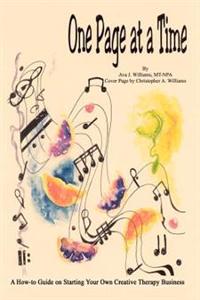 One Page at a Time: A How-To Guide on Starting Your Own Creative Therapy Business