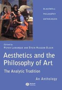 Aesthetics and the Philosophy of Art: The Analytic Tradition: An Anthology