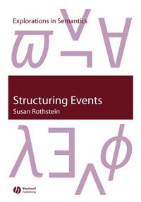 Structuring Events: A Study in the Semantics of Lexical Aspect