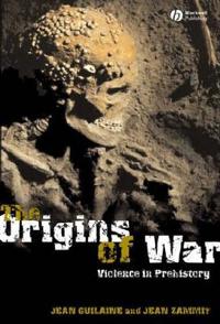 The Origins of War: Violence in Prehistory