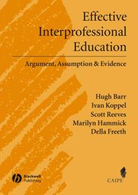 Effective Interprofessional Education: Argument, Assumption and Evidence