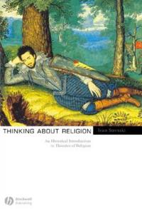 Thinking about Religion: An Historical Introduction to Theories of Religion