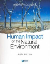 The Human Impact on the Natural Environment: Past, Present, and Future