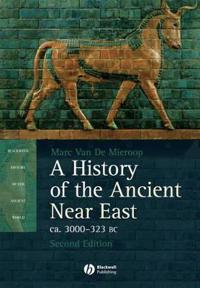 A History of the Ancient Near East: ca. 3000-323 BC
