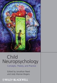 Child Neuropsychology: Concepts, Theory and Practice