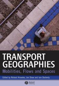 Transport Geographies: Mobilities, Flows and Spaces