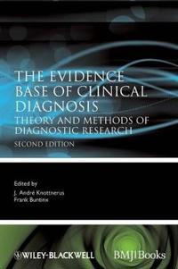 The Evidence Base of Clinical Diagnosis: Theory and Methods of Diagnostic Research