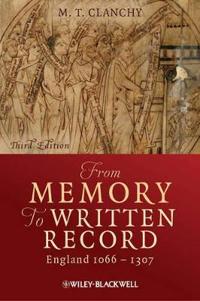 From Memory to Written Record: England 1066 - 1307